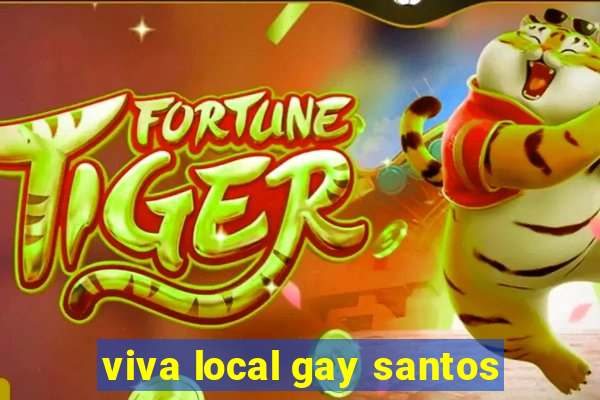 viva local gay santos